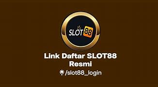 Login Slot88 Resmi